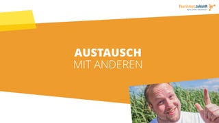 AUSTAUSCH
MIT ANDEREN
15
 