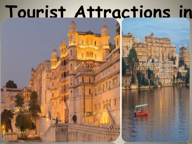 Tourist Attractions in
Udaipur
 