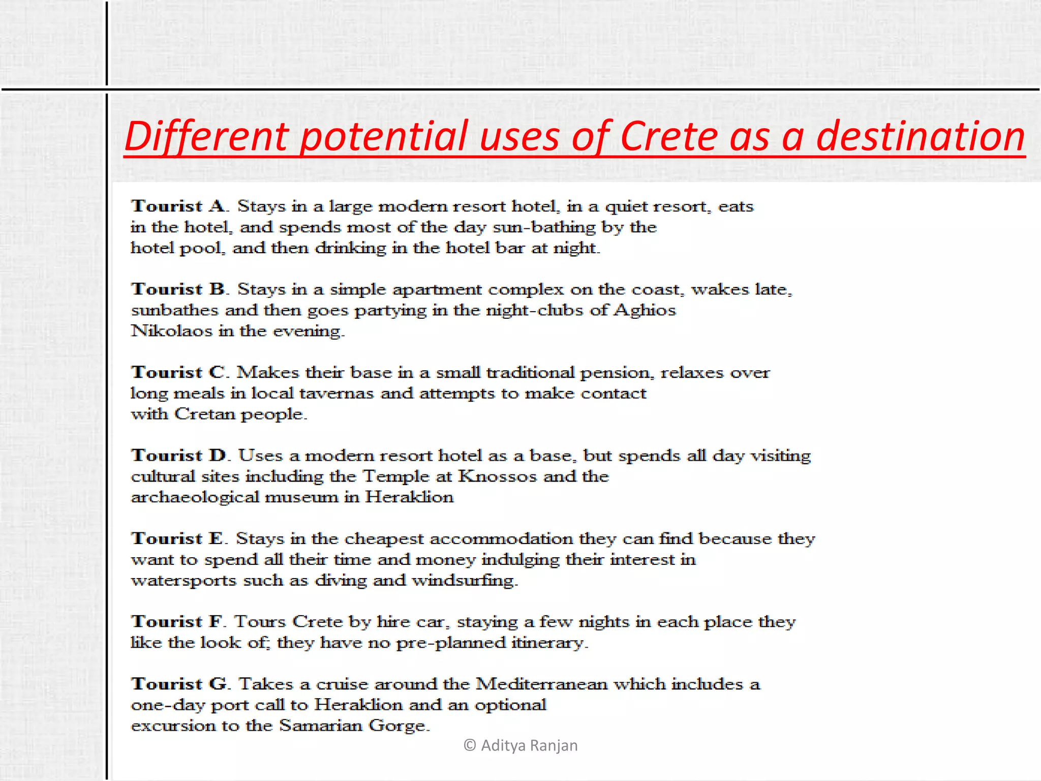Different potential uses of Crete as a destination
© Aditya Ranjan
 