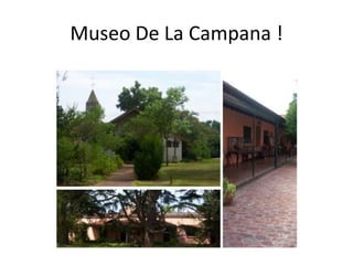 Museo De La Campana !
 