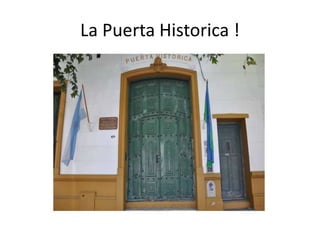 La Puerta Historica !
 
