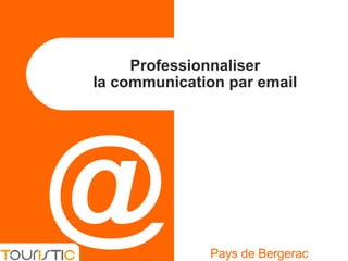 Professionnaliser  la communication par email  Pays de Bergerac @ 