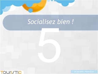 Socialisez bien ! 5 