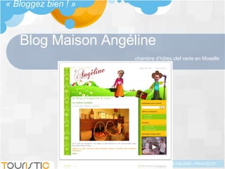 Blog Maison Angéline  chambre d’hôtes clef verte en Moselle « Bloggez bien ! » 