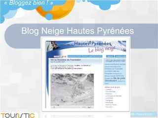 Blog Neige Hautes Pyrénées « Bloggez bien ! » 