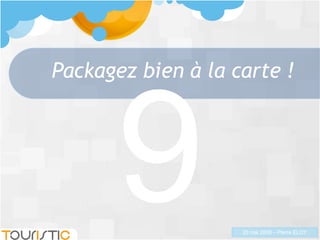 Packagez bien à la carte ! 9 