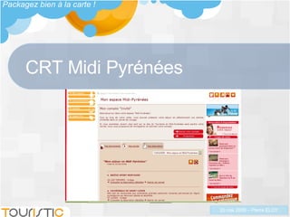 CRT Midi Pyrénées Packagez bien à la carte ! 