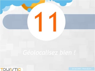 Géolocalisez bien ! 11 