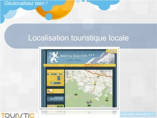 Localisation touristique locale Géolocalisez bien !  