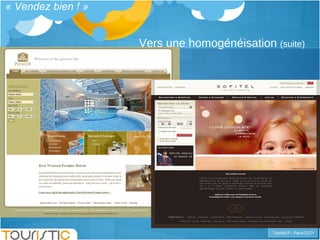 Vers une homogénéisation  (suite) « Vendez bien ! » 