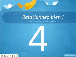 Relationnez bien ! 4 Avant, pendant, après le séjour 