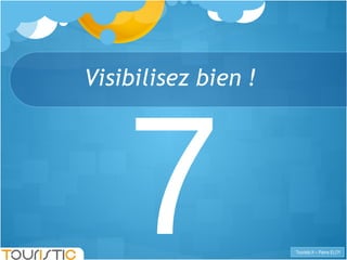 Visibilisez bien ! 7 