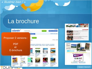 La brochure « Illustrez bien ! » Proposer 2 versions : PDF et  E-brochure 