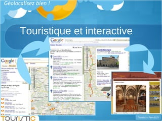 Touristique et interactive Géolocalisez bien !  