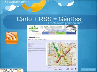 Carto + RSS = GéoRss Mutualisez bien !  L’actualité géolocalisée 