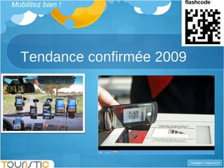 Tendance confirmée 2009 Mobilitez bien !  