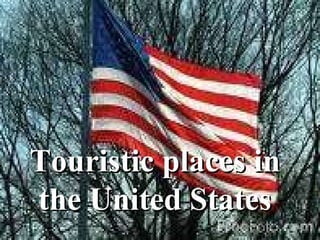 Touristic places in the United States 