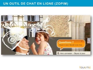 UN OUTIL DE CHAT EN LIGNE (ZOPIM)
 