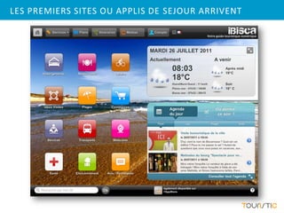 LES PREMIERS SITES OU APPLIS DE SEJOUR ARRIVENT
 