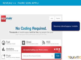 NIVEAU ++ FAIRE SON APPLI




                            Devenez développeur mobile
 