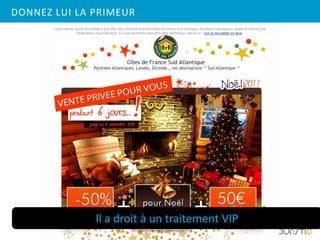 DONNEZ LUI LA PRIMEUR




              Il a droit à un traitement VIP
 