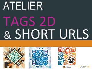 ATELIER
TAGS 2D
& SHORT URLS
 