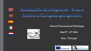 Second Transnational Exchange
Seia - Portugal
May 8th - 14th 2016
 