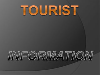 TOURIST INFORMATION 