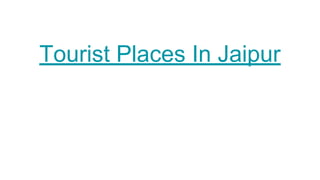 Tourist Places In Jaipur
 