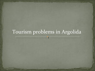 Tourism problems in Argolida 