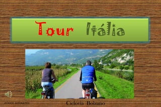 Tour Itália



Avanço automático      Ciclovia Bolzano   1
 