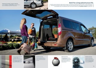 Engineered for durability. Tested for toughness.
Like all Ford TOURNEOS, the TOURNEO CONNECT has durability in its DNA. A
relentless testing programme ensures that it’s a vehicle that lasts.
5-year perforation warranty.
The TOURNEO CONNECT owes its
durable exterior to a thorough multi-stage
painting process. From the wax-injected
steel body sections to the water-based
top coat, TOURNEO CONNECT will retain
its good looks for many years to come.
250,000 door shuts.
We opened and closed the doors and
bonnet over 250,000 times in real-world
conditions to help ensure they will never
let you down.
Pushed to extremes.
From frost-covered prototypes
started up in –40˚C at 4500-metre
altitudes, to sunbaked vehicles towing
fully-laden trailers up long inclines in
50˚C heat, the TOURNEO CONNECT
has been pushed to extremes.
2
Built for a long adventurous life.
Real life is about taking the rough with the smooth. It involves the occasional bump and scrape. It’s about opening and
closing doors thousands of times, sitting in traffic jams and enjoying the open road. Tested to extremes for toughness
and durability, both in the laboratory and in real-world conditions, the TOURNEO CONNECT can take it all.
3
Obsessively driven.
During its development, we test drove
the TOURNEO CONNECT the equivalent
of 3 million kilomeres, including 250,000
kilomeres with real customers. It’s an
MPV you can rely on, right down to the
smallest ball bearing.
European model shown - South African spec will vary - see specifications sheet.
 