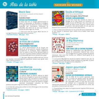 Black Sea
UN VOYAGE CULINAIRE ENTRE ORIENT
ET OCCIDENT
Caroline Eden
VOYAGE GASTRONOMIQUE
Ce beau livre est un voyage gastronomique à
travers la Bessarabie, la Roumanie, la Bulgarie
et la région de la mer Noire en Turquie. L'auteure
rassemble des informations historiques et
culturelles, des récits de vie ainsi que soixante
recettes de cette région du monde.
Plus qu’un livre de cuisine, Black Sea est un
ouvrage d’histoires culturelles et de rencontres.
>> Hachette Pratique - 280 pages - 35 €
Turquie
le livre de cuisine
Musa Dağdeviren
GASTRONOMIE PARFUMÉE
La culture gastronomique de la Turquie est
pleine de vie, de parfums, inspirée d’influences
européennes et asiatiques. Musa Dağdeviren
nous en parle et nous la fait découvrir grâce à
cinq cent cinquante recettes mettant à l'honneur
le remarquable patrimoine culinaire de ce pays.
Des plats régionaux traditionnels peu connus
aux recettes internationalement populaires, laissez-vous guider dans
cette richesse gustative !
>> Phaidon - 512 pages - 45 €
Les Mamas
cuisinent le monde
Collectif
RENCONTRES CULINAIRES
Le collectif "Meet my Mama" valorise le talent
des femmes réfugiées et issues de l’immigration
faisant devenir les cuisinières et mères au foyer
de véritables cheffes. Ce livre part à la rencontre
de ces femmes au travers de quatorze voyages
ponctués d’anecdotes culinaires, de focus
produits, de quatre-vingt-dix recettes et d’interviews.
Un livre de cuisine mais surtout un livre d’échanges et de rencontres
à travers le monde !
>> Hachette cuisine - 224 pages - 29,95 €
Goûts d’Afrique
RECETTES & RENCONTRES
Anto Cocagne, Aline Princet
SAVEURS SUBSAHARIENNES
Le chef Anto réunit des recettes du Gabon, du
Sénégal, de la Côte d’Ivoire, du Cameroun, du
Congo et aussi de l'Éthiopie. Pour nous dire son
amour de cette cuisine africaine, il donne aussi
la parole à des personnalités de ces pays qui
évoquent leurs souvenirs de cuisine et leurs plats favoris.
Voici un beau livre savoureux sur la cuisine africaine subsaharienne
et son histoire. À découvrir pour mettre de la couleur dans votre
assiette !
>> Mango - 192 pages - 29,95 €
La Cucina
di Big Mamma
LES MEILLEURES RECETTES
DE NOS TRATTORIAS
Collectif
VENT FRAIS SUR LA CUISINE ITALIENNE
Réalisé en collaboration avec Big Mamma, le
groupe de restauration italienne bien connu,
cet ouvrage haut en couleur propose les grands
classiques, mais aussi des recettes qui reflètent l’avant-garde de la
gastronomie italienne.
La Cucina di Big Mamma revisite la tradition italienne avec plus de
cent vingts recettes délicieuses, faciles à préparer et originales. Un twist
frais et moderne pour les gastronomes italophiles.
>> Phaidon - 380 pages - 29,95 €
Japon gourmand
VOYAGE CULINAIRE AU PAYS
DU SOLEIL-LEVANT
Laure Kié
CULTURE GASTRONOMIQUE JAPONAISE
Voici la bible de la cuisine japonaise mais
aussi un guide qui aborde toutes les facettes
de cette culture. Abondamment illustré par
des reportages photo, ce n’est pas qu’un livre
de recettes car il rassemble de nombreux
intervenants (producteur de saké, sumo ou spécialiste de sumie), des
anecdotes, et autres tours de mains…
Essentiel pour tout savoir sur la gastronomie nippone et l'art de vivre
à la japonaise.
>> Mango - 304 pages - 32 € - à paraître le 22/11/2019
RÉSERVEZ CE LIVRE
sur notre site ou en librairie
32
Les Libraires Ensemble
Arts de la table S AV E U R S D U M O N D E
 