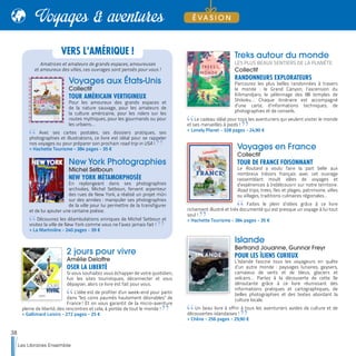2 jours pour vivre
Amélie Deloffre
OSER LA LIBERTÉ
Si vous souhaitez vous échapper de votre quotidien,
fuir les sites touristiques, déconnecter et vous
dépayser, alors ce livre est fait pour vous.
L'idée est de profiter d'un week-end pour partir
dans "les coins paumés hautement désirables" de
France ! Et on vous garantit de la micro-aventure
pleine de liberté, des rencontres et cela, à portée de tout le monde !
>> Gallimard Loisirs - 272 pages - 25 €
Treks autour du monde
LES PLUS BEAUX SENTIERS DE LA PLANÈTE
Collectif
RANDONNEURS EXPLORATEURS
Parcourez les plus belles randonnées à travers
le monde : le Grand Canyon, l’ascension du
Kilimandjaro, le pèlerinage des 88 temples de
Shikoku… Chaque itinéraire est accompagné
d’une carte, d’informations techniques, de
photographies et de conseils.
Le cadeau idéal pour tous les aventuriers qui veulent visiter le monde
et ses merveilles à pieds !
>> Lonely Planet - 328 pages - 24,90 €
Voyages en France
Collectif
TOUR DE FRANCE FOISONNANT
Le Routard a voulu faire la part belle aux
nombreux trésors français avec cet ouvrage
rassemblant moult idées de voyages et
d’expériences à (re)découvrir sur notre territoire.
Road trips, treks, îles et plages, patrimoine, villes
ou villages, traditions culinaires régionales…
Faites le plein d’idées grâce à ce livre
richement illustré et très documenté qui est presque un voyage à lui tout
seul !
>> Hachette Tourisme - 384 pages - 35 €
Islande
Bertrand Jouanne, Gunnar Freyr
POUR LES ÎLIENS CURIEUX
L’Islande fascine tous les voyageurs en quête
d’un autre monde : paysages lunaires, geysers,
camaïeux de verts et de bleus, glaciers et
volcans… Partez à la découverte de cette île
déroutante grâce à ce livre réunissant des
informations pratiques et cartographiques, de
belles photographies et des textes abordant la
culture locale.
Un beau livre à offrir à tous les aventuriers avides de culture et de
découvertes islandaises !
>> Chêne - 256 pages - 29,90 €
Voyages aux États-Unis
Collectif
TOUR AMÉRICAIN VERTIGINEUX
Pour les amoureux des grands espaces et
de la nature sauvage, pour les amateurs de
la culture américaine, pour les riders sur les
routes mythiques, pour les gourmands ou pour
les urbains…
Avec ses cartes postales, ses dossiers pratiques, ses
photographies et illustrations, ce livre est idéal pour se rappeler
nos voyages ou pour préparer son prochain road trip in USA !
>> Hachette Tourisme - 384 pages - 35 €
New York Photographies
Michel Setboun
NEW YORK MÉTAMORPHOSÉE
En replongeant dans ses photographies
archivées, Michel Setboun, fervent arpenteur
des rues de New York, a réalisé un projet mûri
sur des années : manipuler ses photographies
de la ville pour lui permettre de la transfigurer
et de lui ajouter une certaine poésie.
Découvrez les déambulations oniriques de Michel Setboun et
visitez la ville de New York comme vous ne l’avez jamais fait !
>> La Martinière - 240 pages - 39 €
VERS L'AMÉRIQUE !
Amatrices et amateurs de grands espaces, amoureuses
et amoureux des villes, ces ouvrages sont pensés pour vous !
38
Les Libraires Ensemble
Voyages & aventures É VA S I O N
 