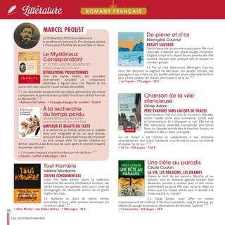 44
Les Libraires Ensemble
Littérature
De pierre et d’os
Bérengère Cournut
BEAUTÉ SAUVAGE
C'est la banquise qui poussera cette jeune fille inuit,
Uqsuralik, à débuter son grand voyage initiatique.
La glace rompt et la sépare de ses parents, elle doit
survivre, chasser avec presque rien et trouver un
nouveau groupe.
Par ce récit d'aventures, Bérengère Cournut,
nous fait découvrir la sagesse de l'Arctique, son peuple robuste, ses
paysages et ses créatures. Un souffle poétique attise cette belle écriture
pour y faire crépiter ces chants, ponctuations de la vie.
>> Le Tripode - 219 pages - 19 €
Chanson de la ville
silencieuse
Olivier Adam
PÈRE ÉVAPORÉ SANS LAISSER DE TRACES
Il est chanteur, chef d'un clan de musiciens débridés,
tantôt habillé d'une aura lumineuse, tantôt vide
et fantomatique. Et il s'évapore un soir. Elle est sa
fille, silencieuse, absorbée, transpercée. Une photo
floue sur laquelle semble être le chanteur disparu va
réveiller en elle un désir, une quête.
Un roman à lire comme on s'abandonne à des émotions
contradictoires : tour à tour soluble et incarné, vidé et nourri, tourmenté
et apaisé. De l'or pur !
>> J’ai Lu - 256 pages - 7,40 €
Une bête au paradis
Cécile Coulon
LA VIE, LES PASSIONS, LES DRAMES
Depuis la mort de ses parents, Blanche vit au
Paradis, nom du domaine agricole familial. Seul
Alexandre parvient à rivaliser avec ce lien intime
qu'entretient la jeune fille avec sa terre. Mais un
amour que l’on croyait absolu peut-il résister à la
froide marche du monde ?
Cécile Coulon nous offre un roman
impressionnant de maîtrise, à l'écriture puissante, rude et poétique qui
célèbre le courage de plusieurs générations de femmes. Sublime.
>> L’Iconoclaste - 352 pages - 18 €
Le Mystérieux
Correspondant
ET AUTRES NOUVELLES INÉDITES
Édition critique de Luc Fraisse
RÉVÉLATIONS PROUSTIENNES
Voici des textes inédits, des nouvelles
diversement achevées et initialement
destinées à figurer dans Les Plaisirs et les
jours, mais dont aucune n’avait jamais été publiée.
Un ensemble exceptionnel de textes permettant de mieux
comprendre le jeune écrivain qu’était Proust lors de l'écriture de
la Recherche.
>> Éditions De Fallois - 176 pages, 8 pages fac-similés - 18,50 €
À la recherche
du temps perdu
Nouvelle édition sous étui illustré
sous la direction de Jean-Yves Tadié
AMPLEUR ET BEAUTÉ DU TEXTE
À la recherche du temps perdu est ici publiée
dans son intégralité et en un seul volume,
renouantaveclavolontédeProustdeconstituer
un livre unique dont " le dernier chapitre du
dernier volume a été écrit tout de suite après le premier chapitre
du premier volume ".
Un texte imposant et précieux dans un très bel écrin.
>> Quarto - Coffret 2 400 pages - 35 €
Le 10 décembre 1919, nous célèbrerons
le centième anniversaire du Prix Goncourt attribué
à Proust pour À l'ombre des jeunes filles en fleurs.
MARCEL PROUST
Tout Homère
Hélène Monsacré
ŒUVRE FONDAMENTALE
Cette très belle édition réunit la collection
exhaustive des œuvres attribuées à Homère : ses
textes épiques, ses poésies, ainsi qu’un choix de
témoignages de l’Antiquité autour de ce grand
maître des mots.
Brillante et dans le même temps
accessible à tous, cette somme homérique est
incontournable !
>> Albin Michel / Les Belles Lettres - 1 300 pages - 39 €
R O M A N S F R A N Ç A I S
 