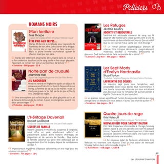 49
Les Libraires Ensemble
Policiers
Les Refuges
Jérôme Loubry
ADDICTIF ET REDOUTABLE
Sandrine est retrouvée couverte de sang sur la
plage et elle répète sans cesse qu’elle vient d’une île
mystérieuse où des enfants sont morts. Qui est-elle ?
Que lui est-il arrivé ? Que cache son récit étrange ?
Un roman policier psychologique prenant et
intense. Une intrigue déroutante, magistralement
maîtrisée, distillée à merveille, émouvante et
glaçante. Quel bonheur de se faire surprendre de la sorte !
>> Calmann-Lévy Noir - 395 pages - 19,90 €
L'Héritage Davenall
Robert Goddard
Traduit de l’anglais (Royaume-Uni) par Elodie Leplat
SECRETS DE FAMILLE
Robert Goddard, le maître du suspense à l'anglaise,
nous offre un pavé absolument addictif et
passionnant autour d'une histoire d'héritage, de
disparition et de secrets de famille... Que cache
la famillle Davenall qui peut être débusqué par la
réapparition d’un fils disparu depuis de nombreuses
années ?
Impostures et mystères à l'époque victorienne, un vrai régal pour les
amateurs du genre !
>> Sonatine - 704 pages - 23 €
Les Sept Morts
d'Evelyn Hardcastle
Stuart Turton
Traduit de l’anglais (Royaume-Uni) par Fabrice Pointeau
LABYRINTHE DES DÉLICES
Un meurtre, sept jours pour l’empêcher, sept
possibilités sinon vous devrez tout recommencer !
Une boucle temporelle infernale qui vous entraînera
plus loin que vous ne l’imaginez et qui fait penser à
Agatha Christie ou Un jour sans fin !
Un premier roman signé Stuart Turton d’une grande maîtrise qui vous
plonge dans un dédale que vous, lecteur, n’aurez pas envie de quitter !
>> Sonatine - 544 pages - 22 €
Quatre jours de rage
Kris Nelscott
Traduit de l’anglais (États-Unis) par Pierre Sérisier
NOUVEAU DÉFI POUR SMOKEY DALTON
Été 1969. Inspecteur d'immeuble à Chicago, Smokey
Dalton aspire à une vie paisible avec son fils adoptif
Jimmy. Cependant, lors d'une inspection, il découvre
plusieurs cadavres emmurés dans une cave et doit
se relancer dans une enquête...
Ce nouveau polar de l’auteure américaine Kris
Nelscott est vraiment une réussite. C'est un vrai plaisir de retrouver
Smokey Dalton dans cette nouvelle énigme.
>> L’Aube Noire - 448 pages - 24,90 €
Mon territoire
Tess Sharpe
Traduit de l’anglais (États-Unis) par Héloïse Esquié
ÊTRE PRIS AUX TRIPES…
Harley McKenna a été élevée pour reprendre le
flambeau de son père, Duke, baron de la drogue.
Un homme dur et qui sait se faire respecter.
Mais la jeune femme souhaiterait quitter le
chemin tracé par son père.
Harley est tellement attachante et humaine dans ce roman à
la fois violent et touchant où le sang coule et les coups pleuvent.
Fascinant, ce roman noir est un pur bonheur de lecture !
>> Sonatine - 566 pages - 23 €
Notre part de cruauté
Araminta Hall
Traduit de l’anglais (Royaume-Uni) par Paul Benita
JEU AMOUREUX
Mike est rentré en Angleterre après un séjour de
deux ans aux États-Unis. Il vient d'apprendre que
Verity, la femme de sa vie, va se marier. Mais ce
n'est pas grave car ça fait partie du jeu et Verity
en a changé les règles.
Une atmosphère qui se fait de plus en plus glaçante au fur et
à mesure de l'avancée du roman. À quel jeu dangereux jouent ces
deux personnages ?
>> Préludes - 448 pages - 17,90 €
ROMANS NOIRS
 