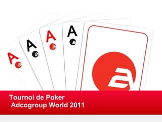 Your own sub headline  This is an example text Your Logo Tournoi de Poker Adcogroup World 2011  