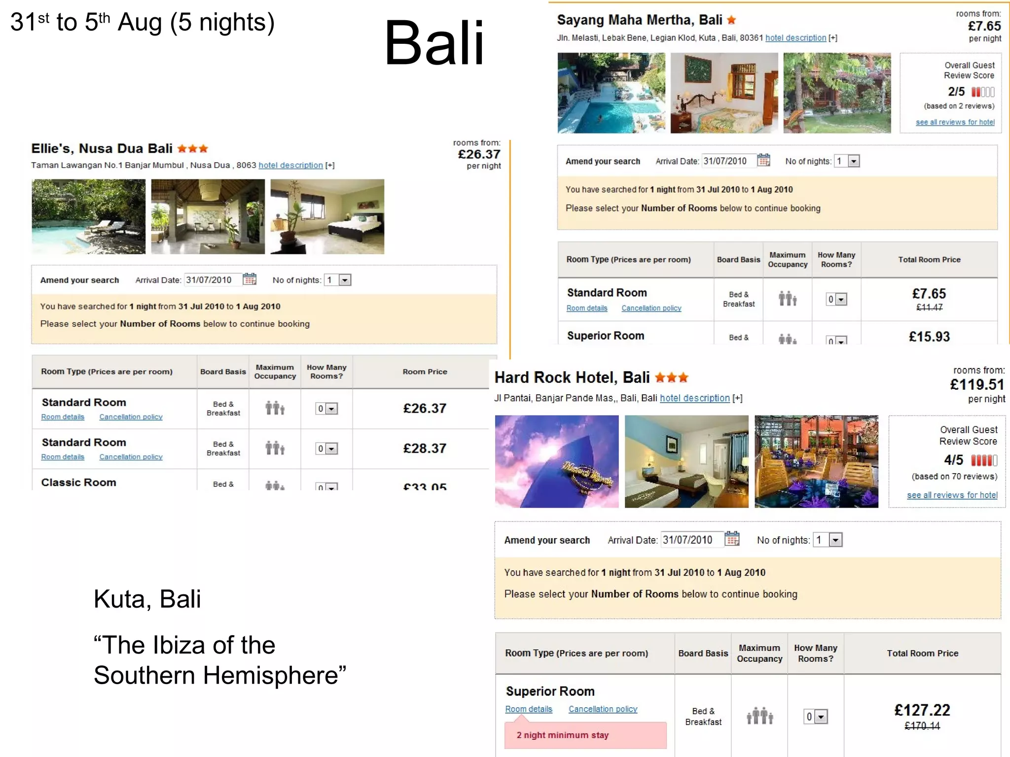 Bali 31 st  to 5 th  Aug (5 nights) Kuta, Bali “ The Ibiza of the Southern Hemisphere” 
