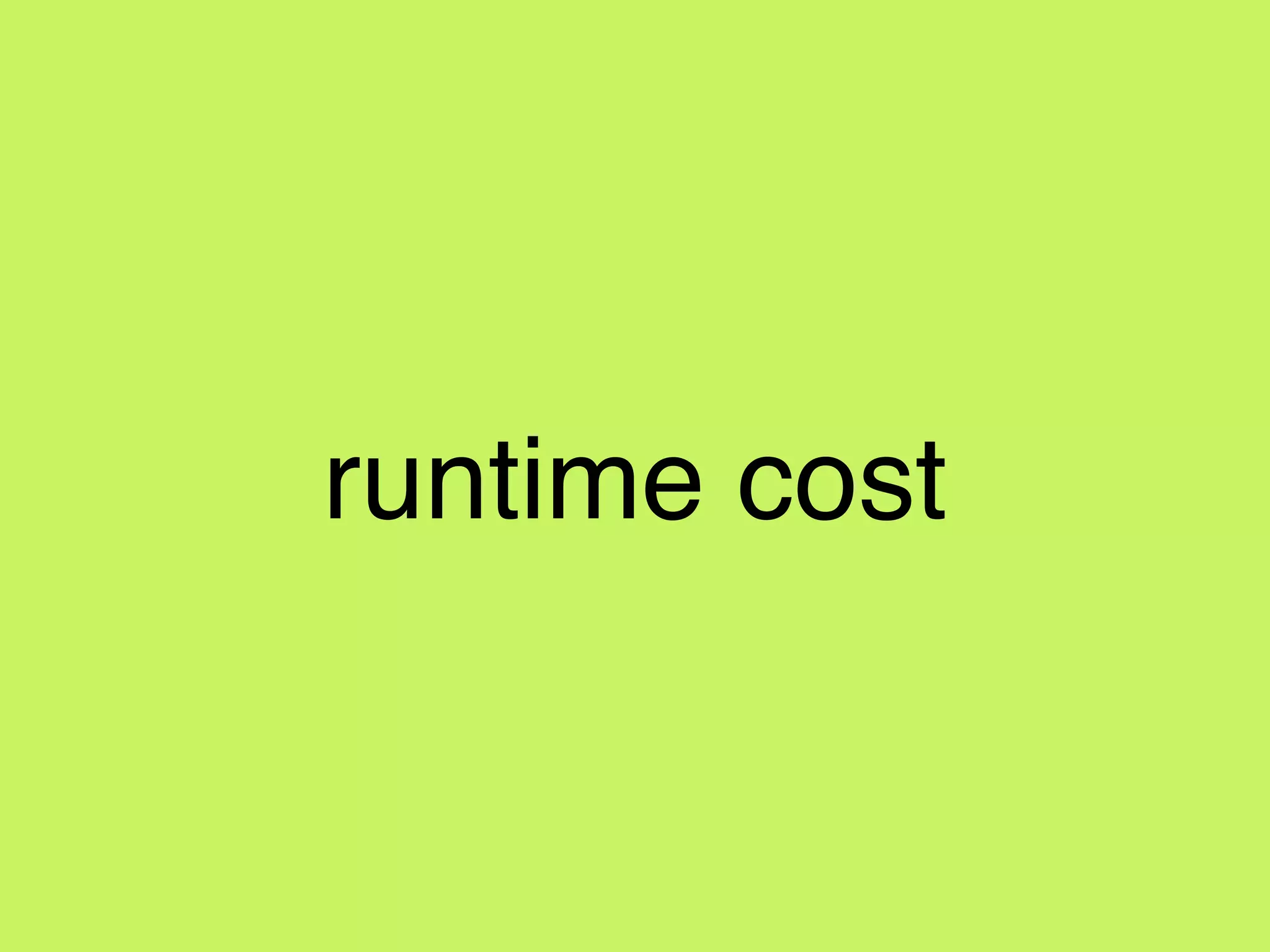 runtime cost
 