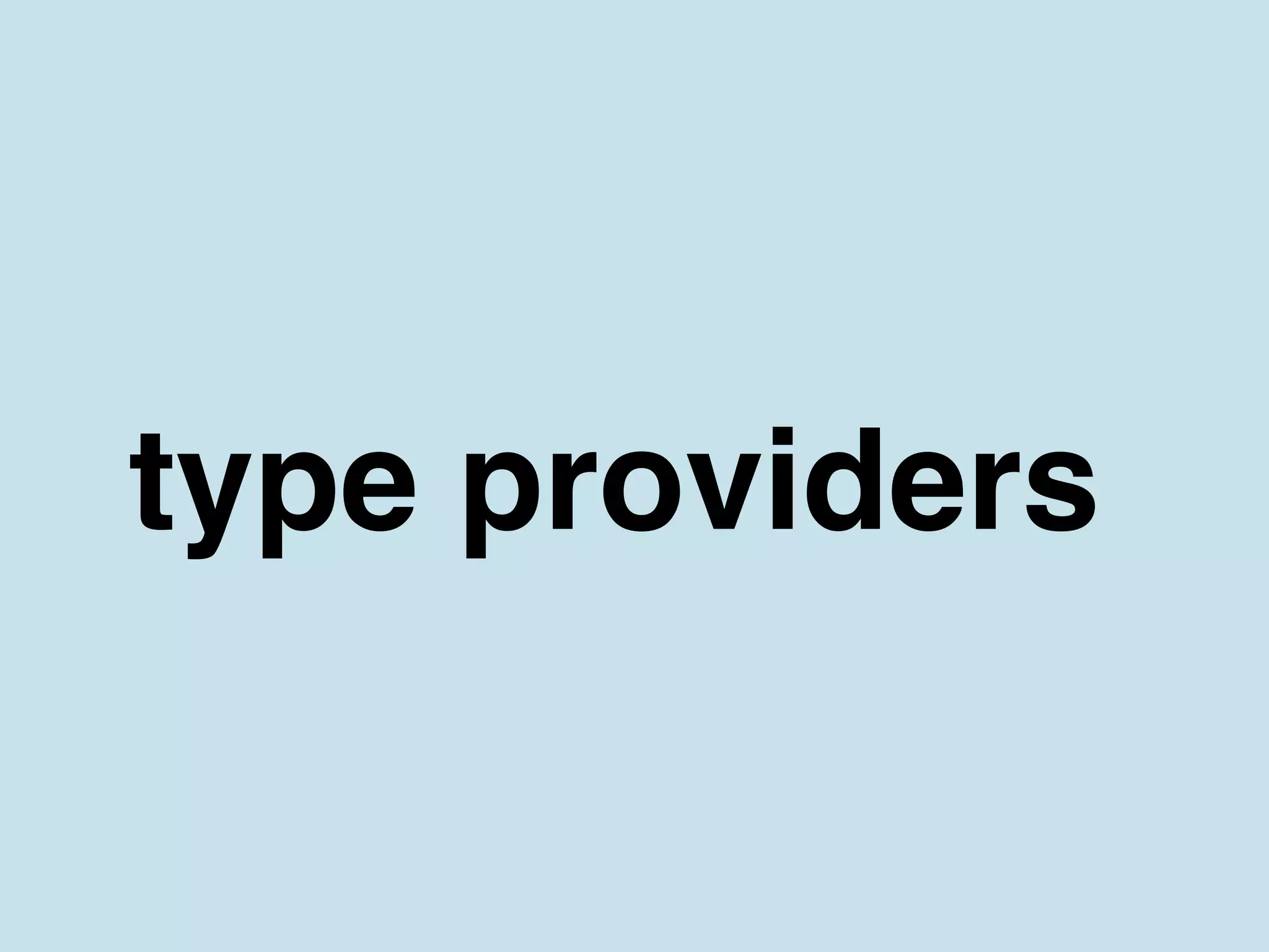 type providers
 