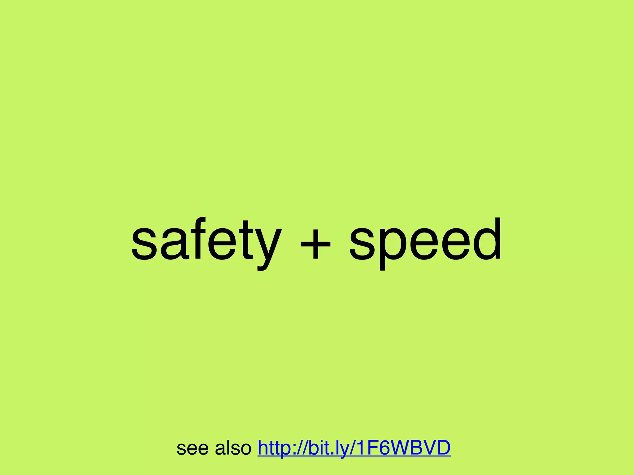 fn foo() {
// v has ownership of the vector
let v = vec![1, 2, 3];
// mutable binding
let mut v2 = vec![];
}
// vector is deallocated at the
// end of scope,
// this happens deterministically
see also http://bit.ly/1F6WBVD
 