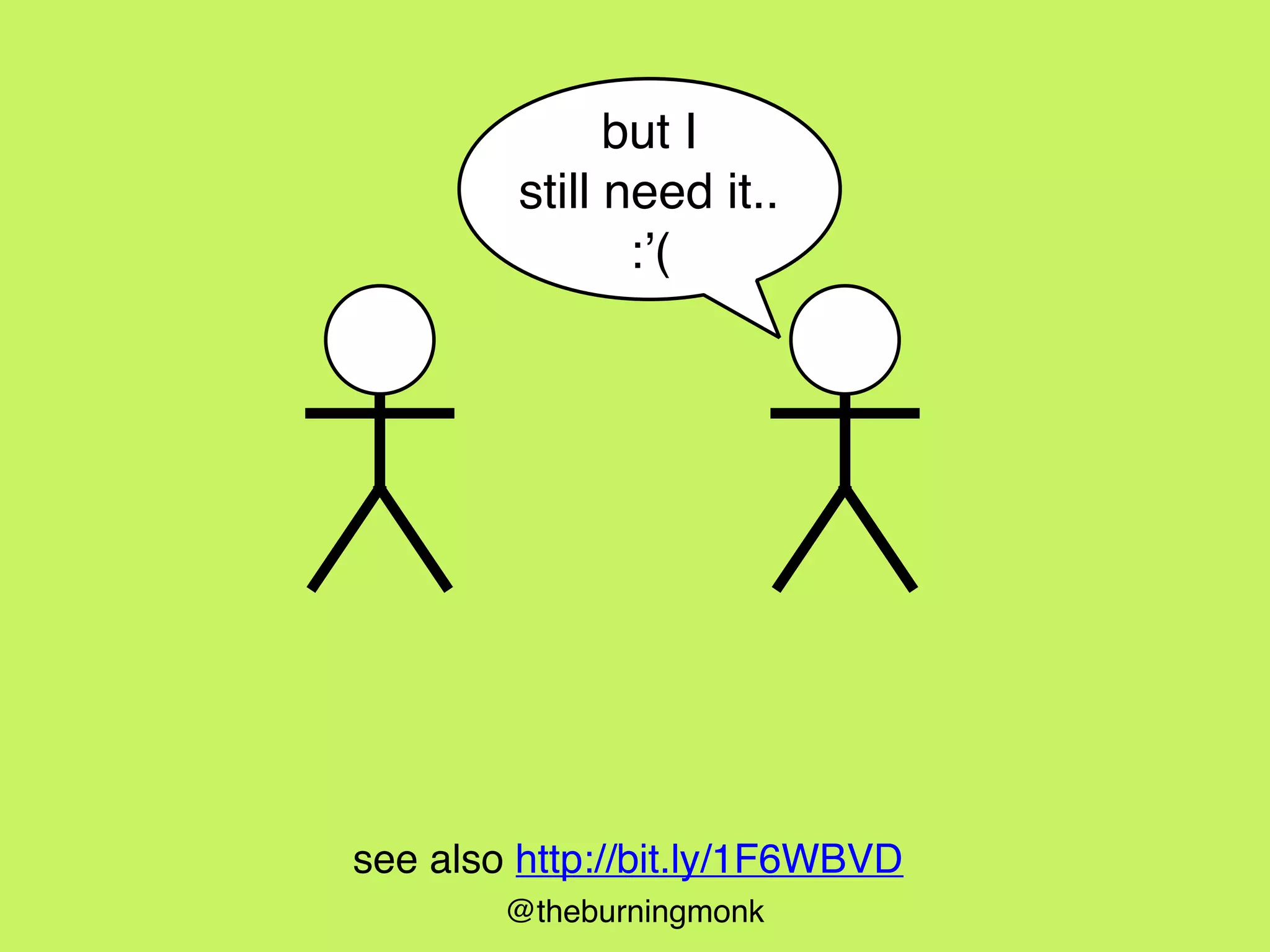 @theburningmonk
but I
still need it..
:’(
see also http://bit.ly/1F6WBVD
 