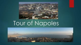 Tour of Napoles 
 