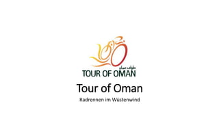 Tour of Oman
Radrennen im Wüstenwind

 