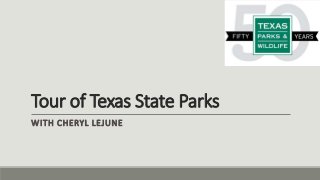 Tour of Texas State Parks
WITH CHERYL LEJUNE

 