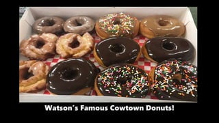 Watson’s Famous Cowtown Donuts!
 