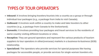 TYPES OF TOUR OPERATOR’S
 