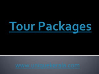 Tour Packages  www.uniquekerala.com 