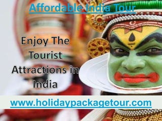Affordable India Tour




www.holidaypackagetour.com
 