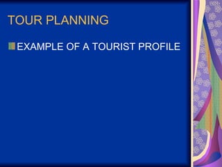 Tour Designing Process Tour planning | PPT